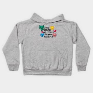 my spirit animals is are axolotls / perfect gift for every kid Kids Hoodie